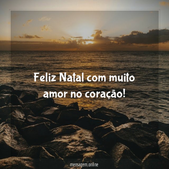 Feliz Natal com muito amor no coração!