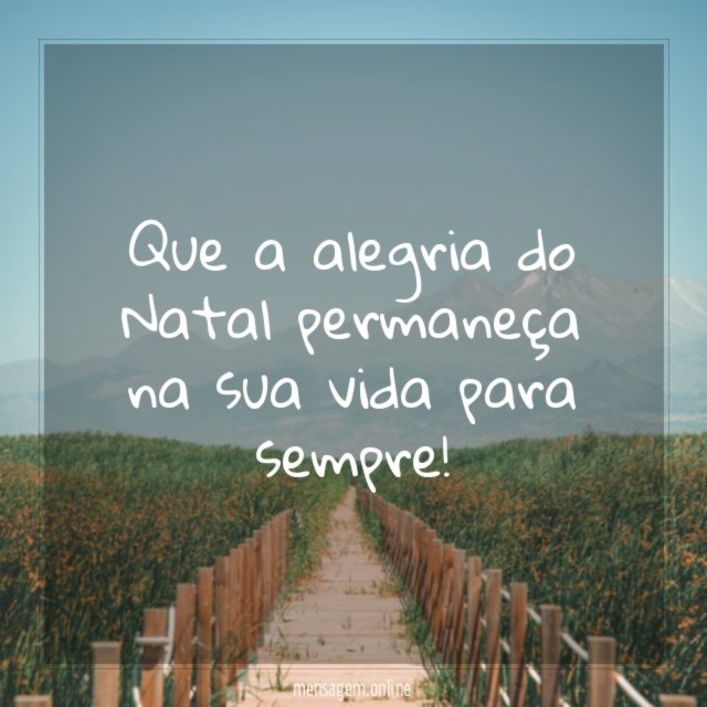 Que a alegria do Natal permaneça