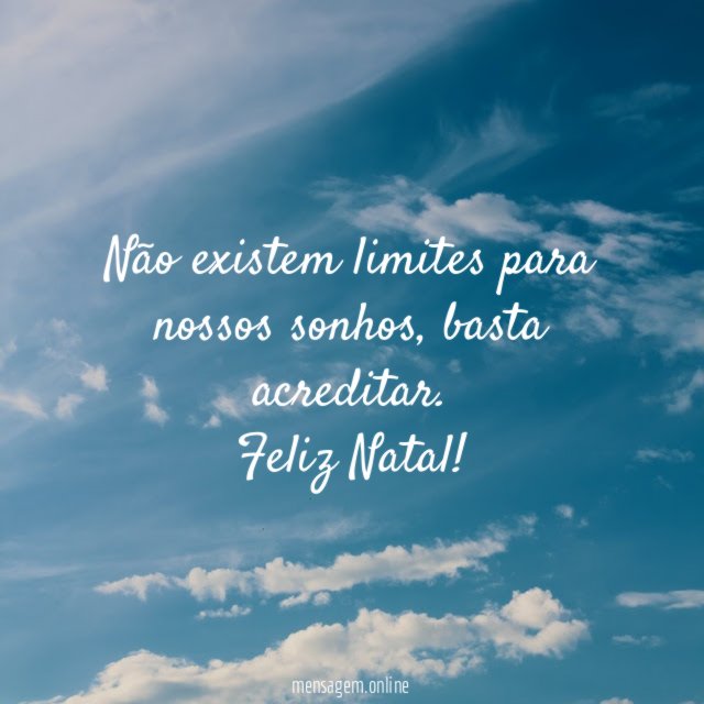 Não existem limites para nossos sonhos
