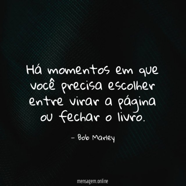 Há momentos em que você precisa escolher