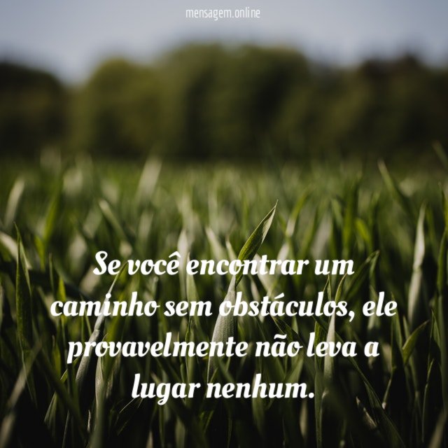 Se você encontrar um caminho sem obstáculos