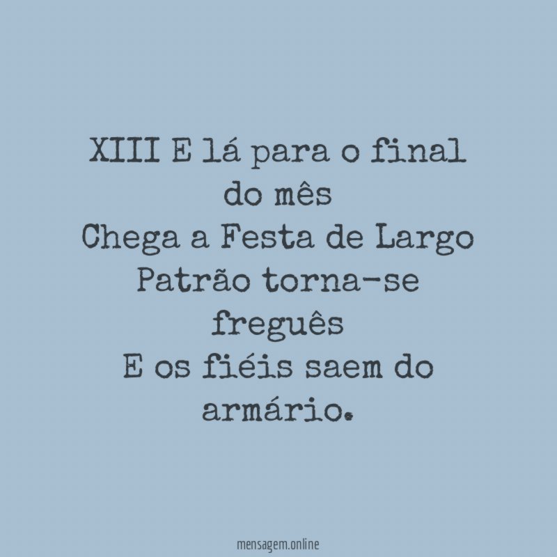 XIII E lá para o final do mês