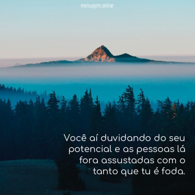 Você aí duvidando do seu potencial