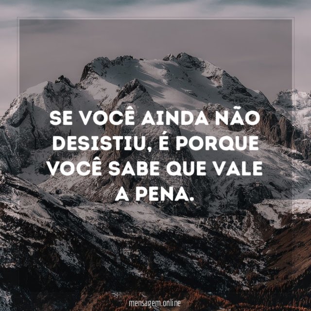 Se você ainda não desistiu