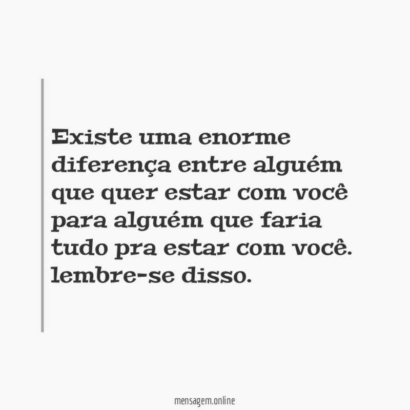 Existe uma enorme diferença entre alguém