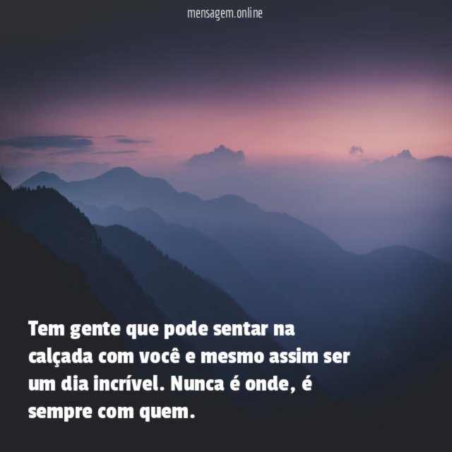 Tem gente que pode sentar na calçada com você