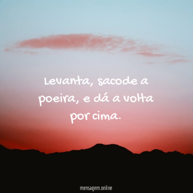 Levanta, sacode a poeira