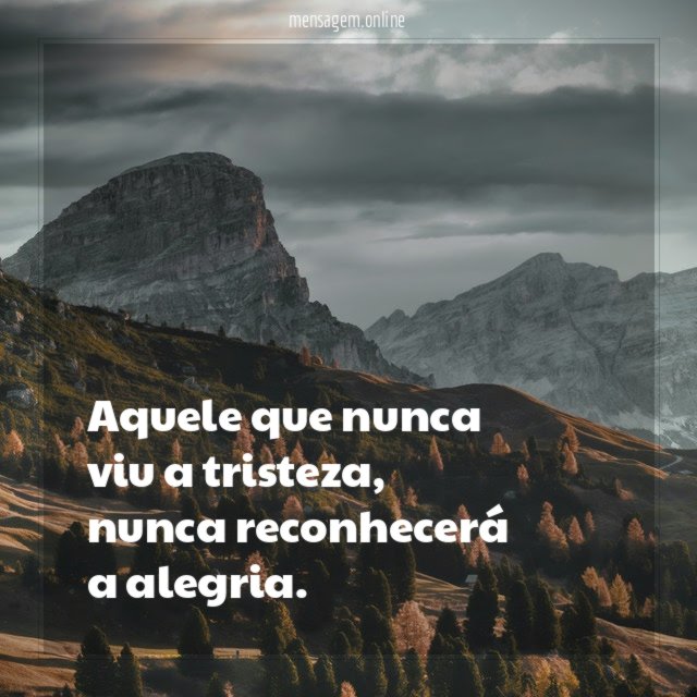 Aquele que nunca viu a tristeza