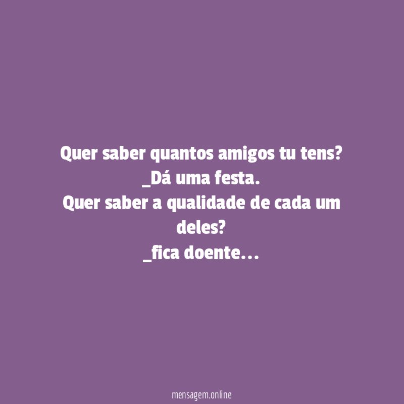 Quer saber quantos amigos tu tens