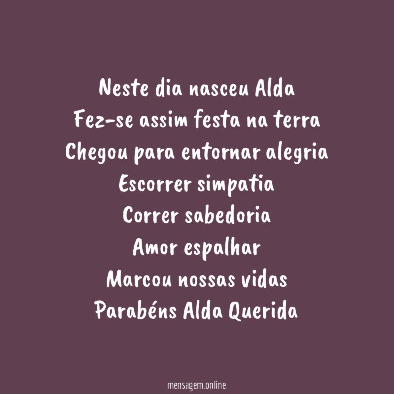 Neste dia nasceu Alda Fez-se assim festa na terra Chegou