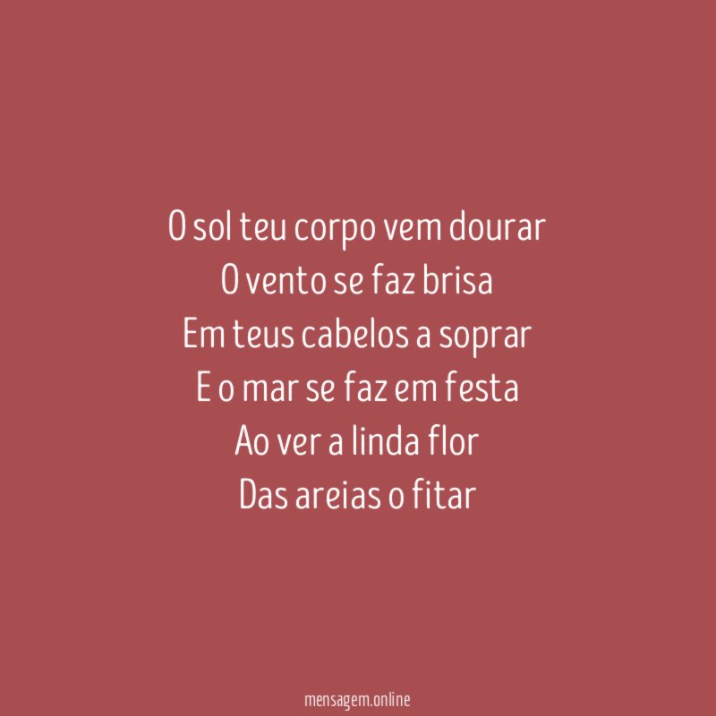 O sol teu corpo vem dourar O vento se