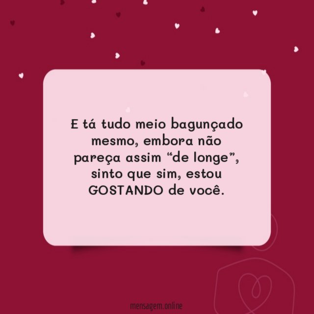E tá tudo meio bagunçado mesmo