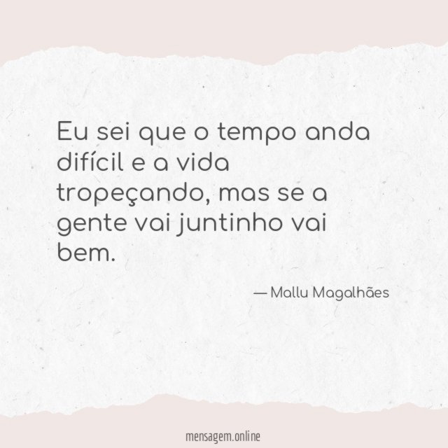Eu sei que o tempo anda difícil