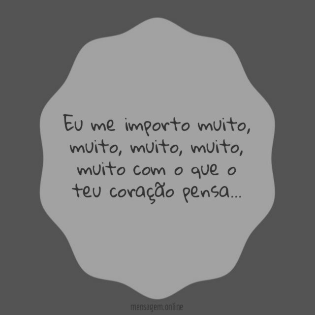 O que o teu coração pensa