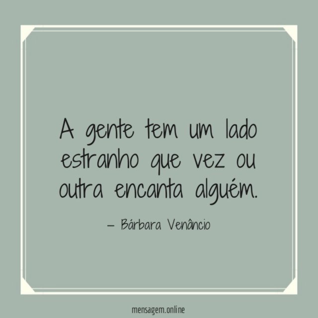A gente tem um lado estranho