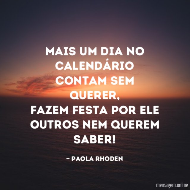 Mais um dia no calendário