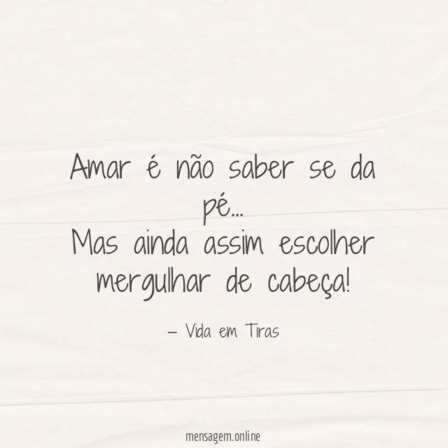 Amar é não saber se da pé