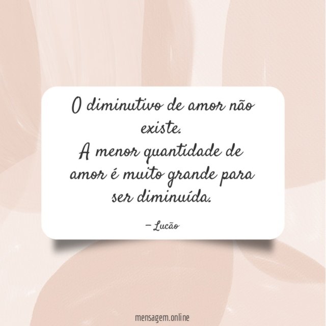 O diminutivo de amor não existe