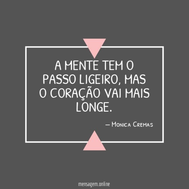 A mente tem o passo ligeiro
