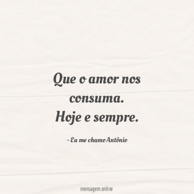 Que o amor nos consuma