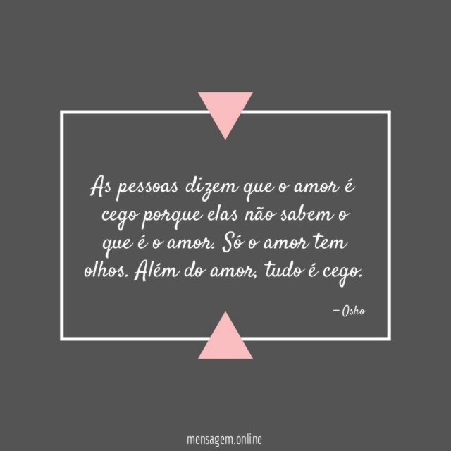 As pessoas dizem que o amor