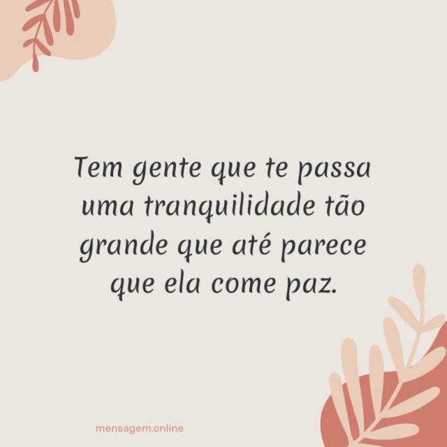 Te passa uma tranquilidade