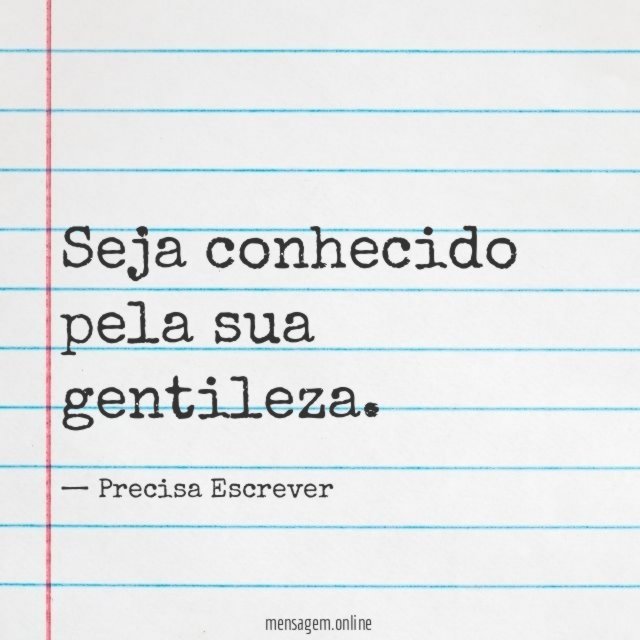 Conhecido pela sua gentileza