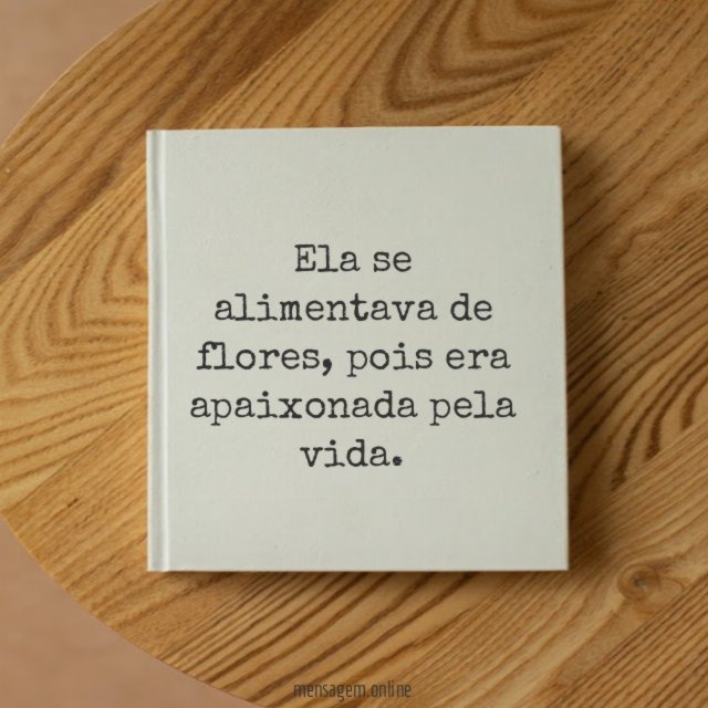 Ela se alimentava de flores