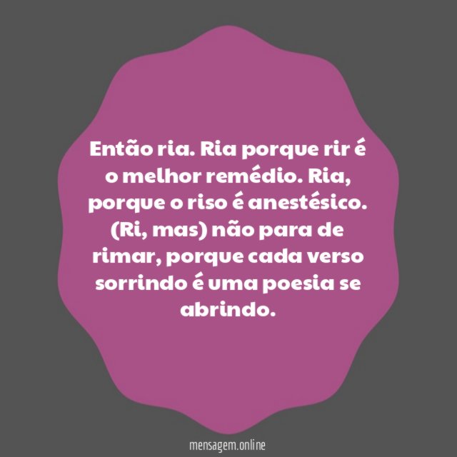 Ria porque rir é o melhor remédio