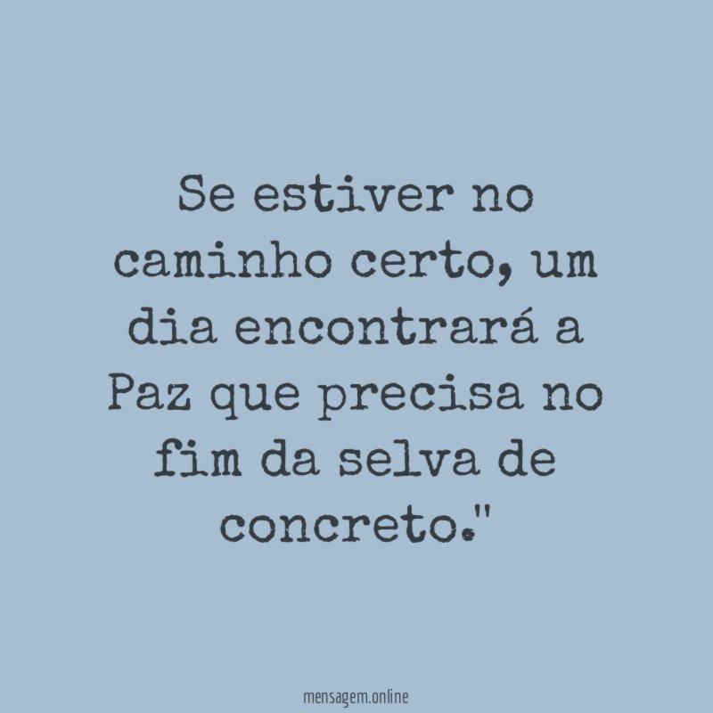 Se estiver no caminho certo