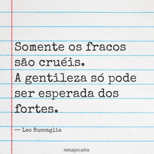 Somente os fracos são cruéis