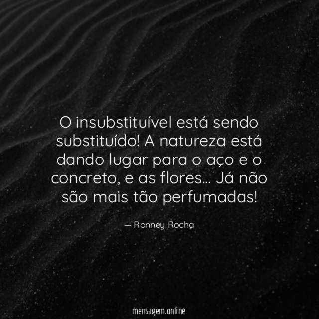 O insubstituível está sendo substituído