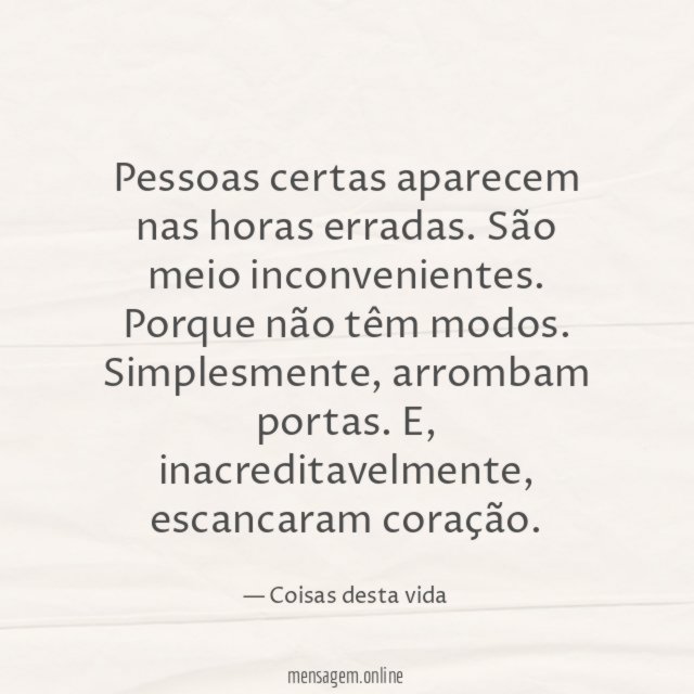 Pessoas certas aparecem