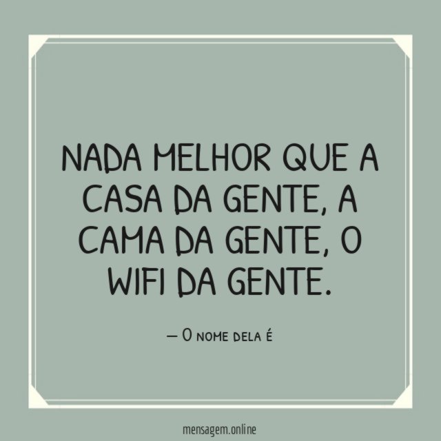 Nada melhor que a casa da gente