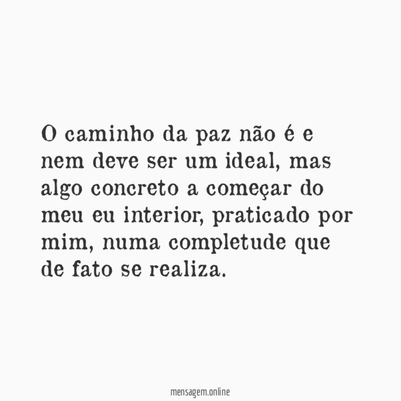 O caminho da paz não é e nem deve ser um ideal