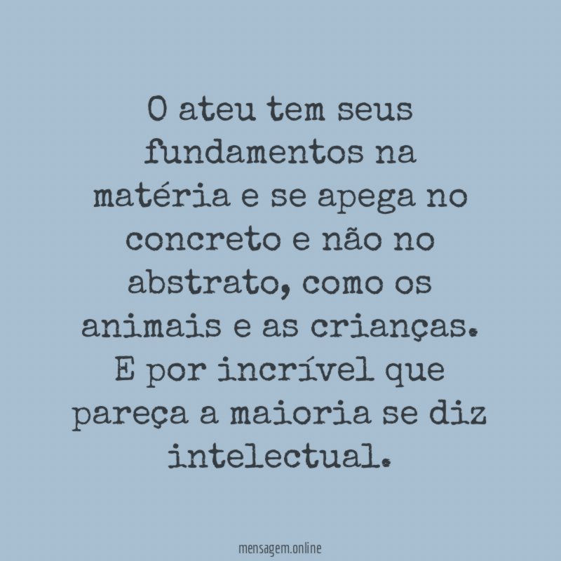 O ateu tem seus fundamentos na matéria