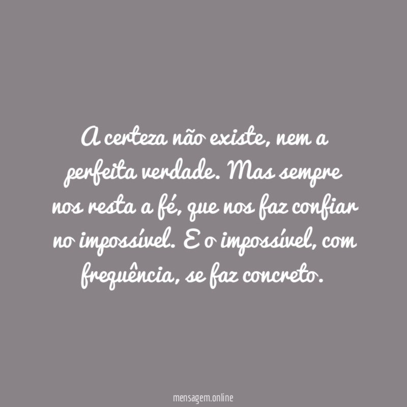 A certeza não existe