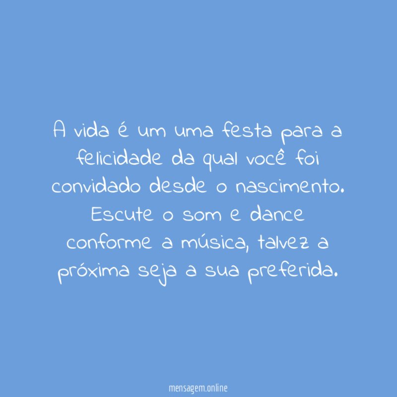 A vida é um uma festa para a