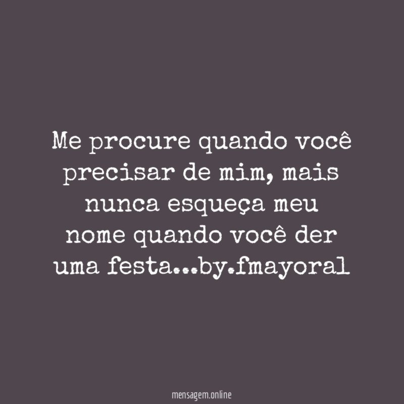 Me procure quando você precisar de mim