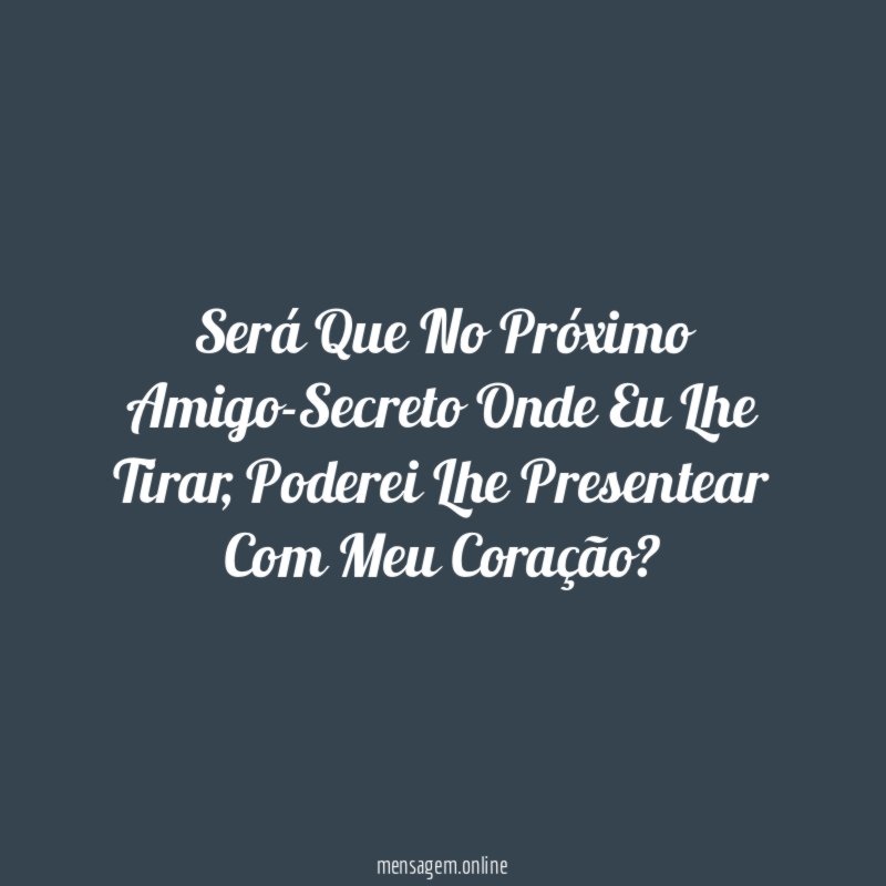 Será Que No Próximo Amigo-Secreto Onde Eu Lhe Tirar