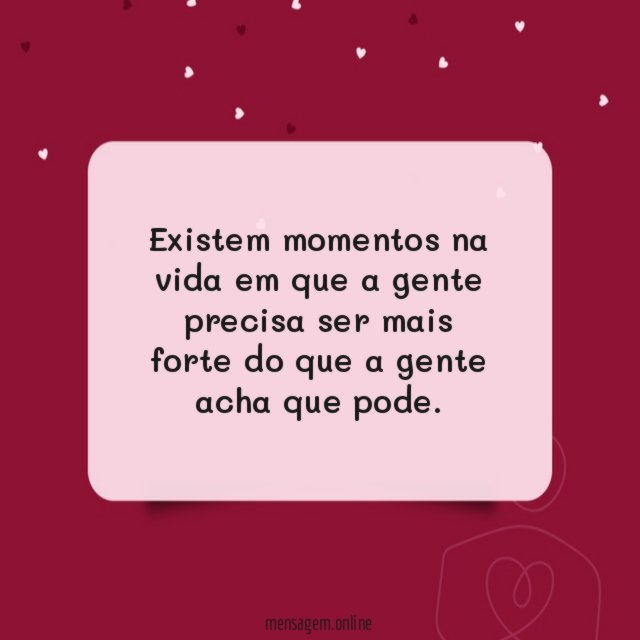 Existem momentos na vida