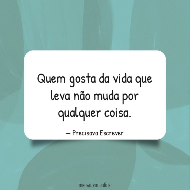 Quem gosta da vida que leva