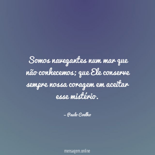 Somos navegantes num mar que não conhecemos