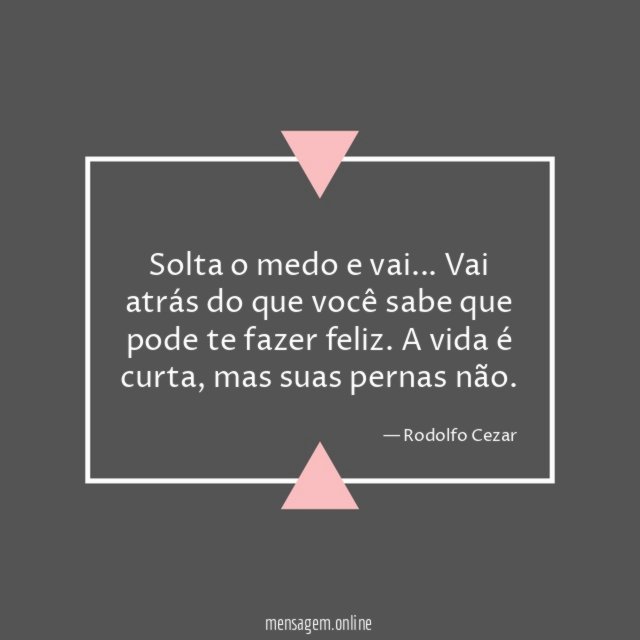 Solta o medo e vai