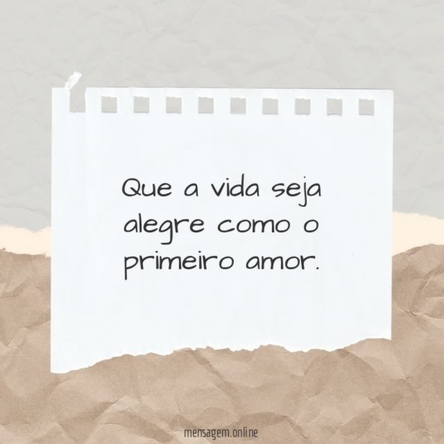Que a vida seja alegre