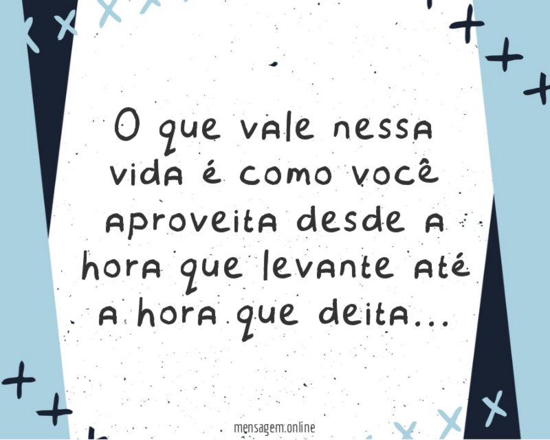 O que vale nessa vida é