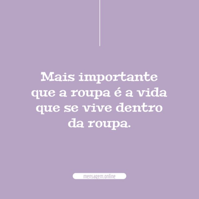 Mais importante que a roupa