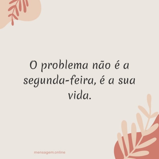 O problema não é a segunda-feira