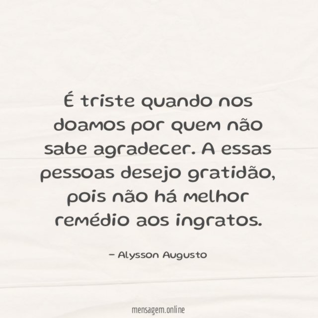 É triste quando nos doamos