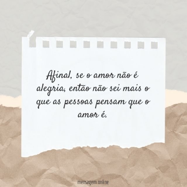 Se o amor não é alegria